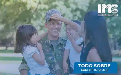 Todo lo que tienes que saber sobre el Parole In Place