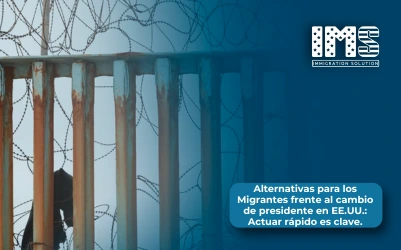 Alternativas para los Migrantes frente al cambio de presidente en EE.UU.: Actuar rápido es clave