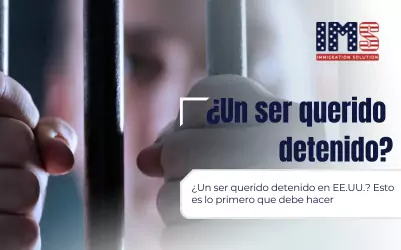 ¿Un ser querido detenido en EE.UU.? Esto es lo primero que debe hacer