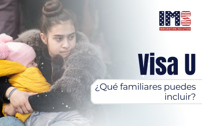 ¿Qué familiares puedes incluir en tu Visa U? Descubre quiénes son elegibles